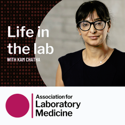 Titele card for podcast 'Life in then Lab' featuring image of Kam Chatha and LabMed logo